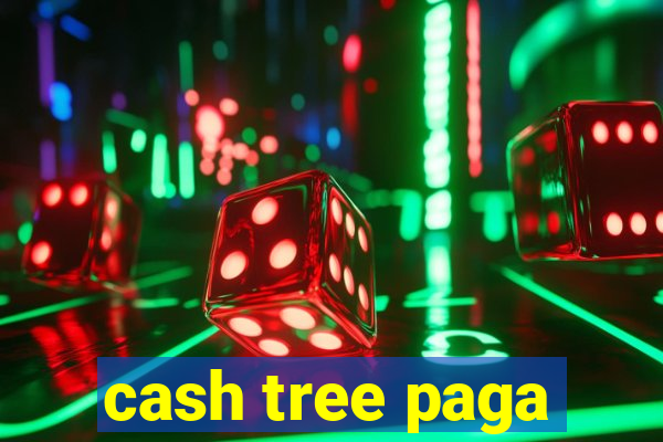 cash tree paga